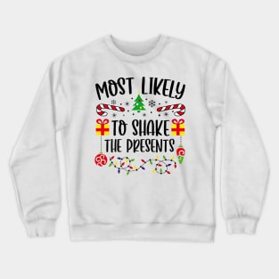 Most Likely To Shake The Presents Family Matching Christmas Crewneck Sweatshirt